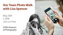 Flier for Our Town Photo Walk with Lisa Spencer
