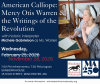 Flier for American Calliope: Mercy Otis Warren & the Writings of the Revolution